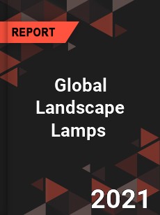 Global Landscape Lamps Market