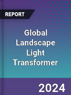 Global Landscape Light Transformer Industry