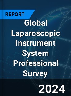 Global Laparoscopic Instrument System Professional Survey Report