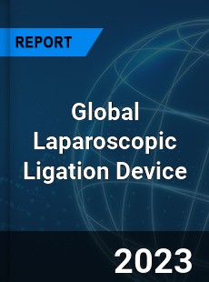 Global Laparoscopic Ligation Device Industry