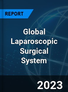 Global Laparoscopic Surgical System Industry