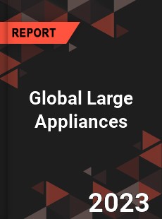 Global Large Appliances Industry