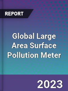 Global Large Area Surface Pollution Meter Industry