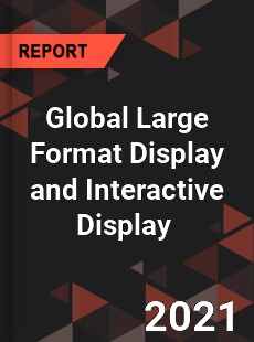 Global Large Format Display and Interactive Display Market