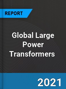 Global Large Power Transformers Market