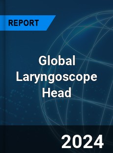 Global Laryngoscope Head Industry