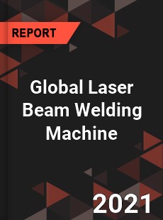 Global Laser Beam Welding Machine Market