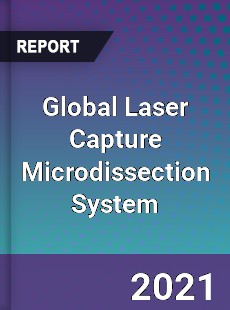 Global Laser Capture Microdissection System Market