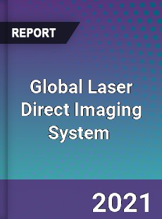 Global Laser Direct Imaging System Market