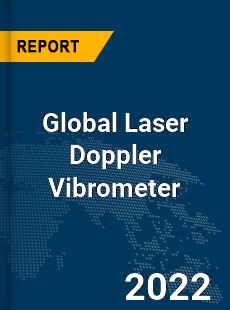 Global Laser Doppler Vibrometer Market