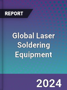 Global Laser Soldering Equipment Industry