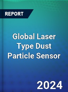 Global Laser Type Dust Particle Sensor Industry