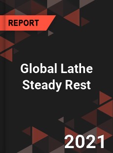 Global Lathe Steady Rest Market