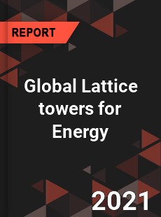 Global Lattice towers for Energy Market