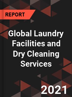 Global Laundry Facilities and Dry Cleaning Services Market