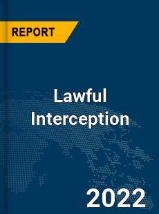 Global Lawful Interception Industry