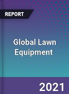 Global Lawn Equipment Market