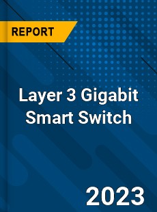 Global Layer 3 Gigabit Smart Switch Market