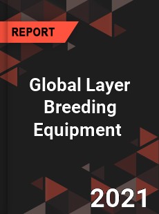 Global Layer Breeding Equipment Market