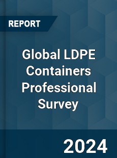 Global LDPE Containers Professional Survey Report