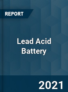 Global Lead Acid Battery Market