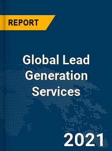 Global Lead Generation Services Market