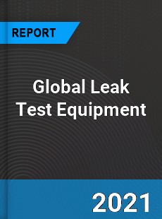 Global Leak Test Equipment Market