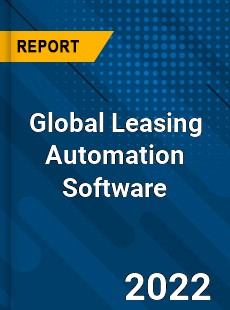 Global Leasing Automation Software Market