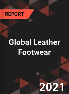 Global Leather Footwear Market