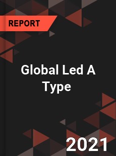 Global Led A Type Market