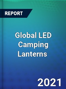 Global LED Camping Lanterns Market