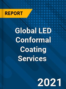 Global LED Conformal Coating Services Market