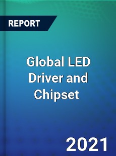 Global LED Driver and Chipset Market