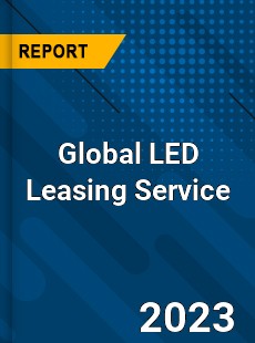 Global LED Leasing Service Industry