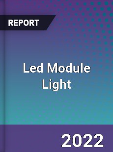 Global Led Module Light Industry