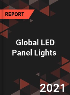 Global LED Panel Lights Market