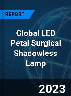 Global LED Petal Surgical Shadowless Lamp Industry