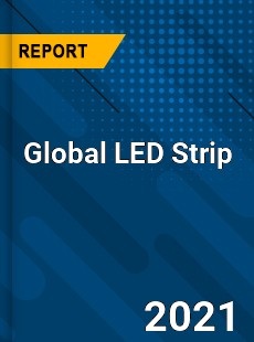 Global LED Strip Market