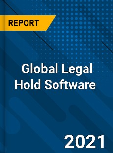 Global Legal Hold Software Market