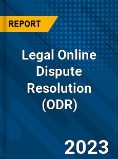 Global Legal Online Dispute Resolution Market