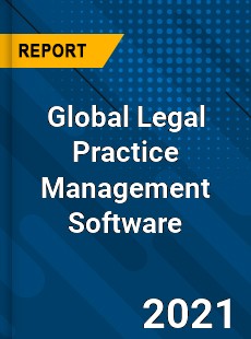 Global Legal Practice Management Software Market