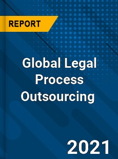 Global Legal Process Outsourcing Market