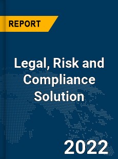 Global Legal Risk and Compliance Solution Market