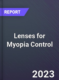 Global Lenses for Myopia Control Market