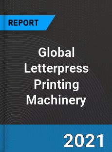 Global Letterpress Printing Machinery Market