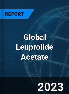 Global Leuprolide Acetate Market