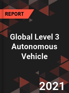 Global Level 3 Autonomous Vehicle Market