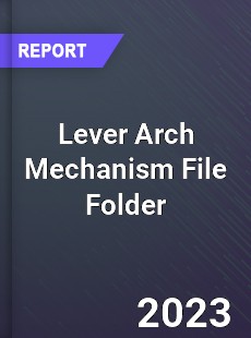 Global Lever Arch Mechanism File Folder Market