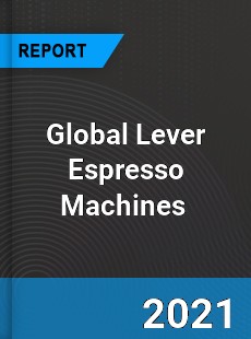 Global Lever Espresso Machines Market