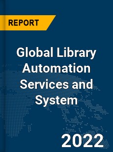 Global Library Automation Services and System Market